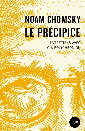 Couverture du livre « Le précipice : entretiens avec C.J. Polychroniou » de Noam Chomsky aux éditions Lux Canada