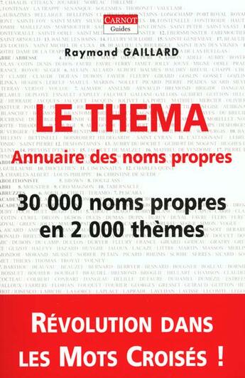 Couverture du livre « Le Thema ; Annuaire Des Noms Propres Pour Cruciverbistes » de Raymond Gaillard aux éditions Carnot