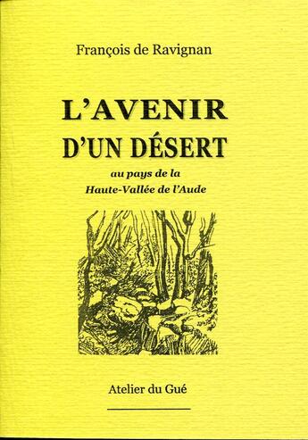 Couverture du livre « L'avenir d'un désert » de Francois De Ravignan aux éditions Atelier Du Gue