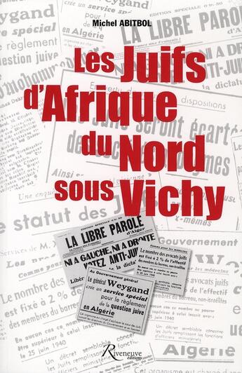 Couverture du livre « Les juifs d'Afrique du nord sous Vichy » de Michel Abitbol aux éditions Riveneuve