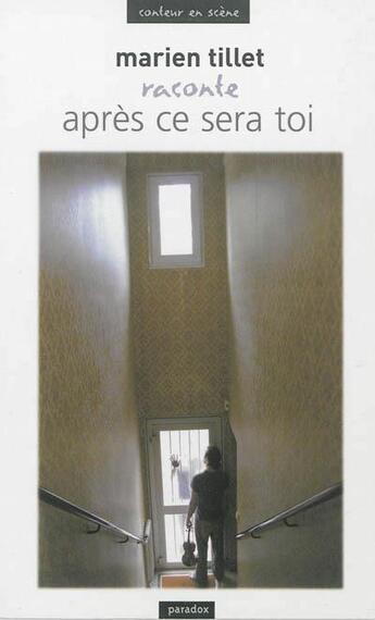 Couverture du livre « Marien Tillet raconte Après ce sera toi » de Marien Tillet aux éditions Paradox