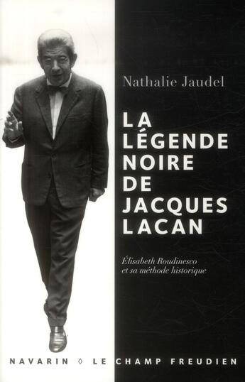 Couverture du livre « La légende noire de Jacques Lacan » de Nathalie Jaudel aux éditions Navarin