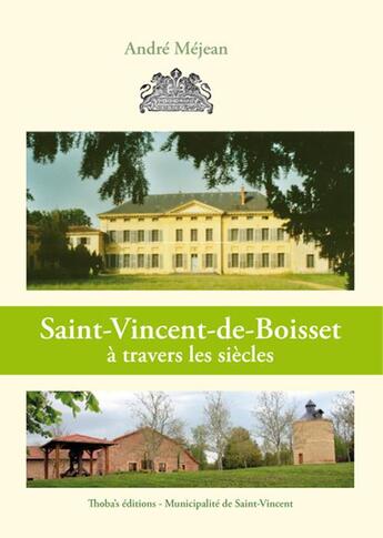 Couverture du livre « Saint-Vincent-de-Boisset à travers les siècles » de Andre Mejan aux éditions Thoba's