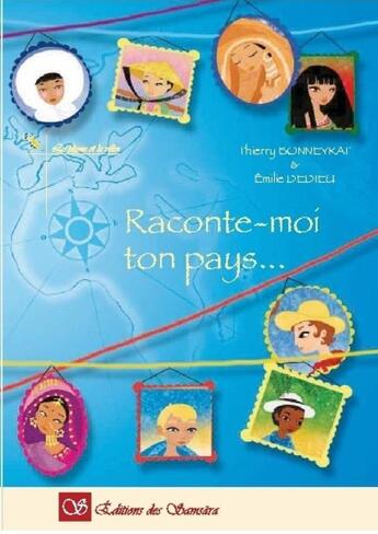 Couverture du livre « Raconte moi ton pays... » de Thierry Bonneyrat et Emilie Dedieu aux éditions Editions Des Samsara