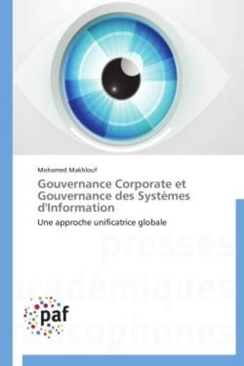 Couverture du livre « Gouvernance corporate et gouvernance des systèmes d'information » de Mohamed Makhlouf aux éditions Presses Academiques Francophones