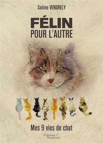 Couverture du livre « Félin pour l'autre » de Sabine Vendrely aux éditions Baudelaire