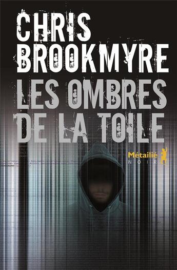 Couverture du livre « Les ombres de la toile » de Christopher Brookmyre aux éditions Metailie