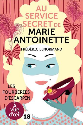 Couverture du livre « Au service secret de Marie-Antoinette : les fourberies d'escarpin » de Frederic Lenormand aux éditions A Vue D'oeil