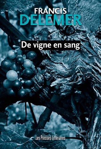 Couverture du livre « De vigne en sang » de Francis Delemer aux éditions Presses Litteraires