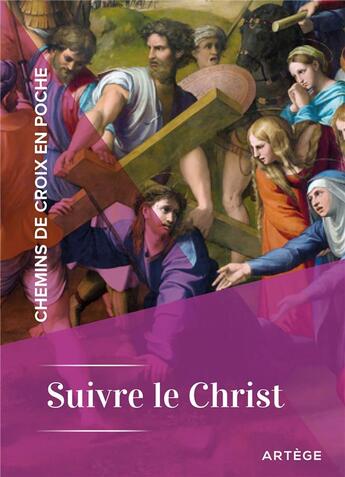 Couverture du livre « Prières en poche : chemins de croix en poche ; suivre le Christ » de Cedric Chanot aux éditions Artege