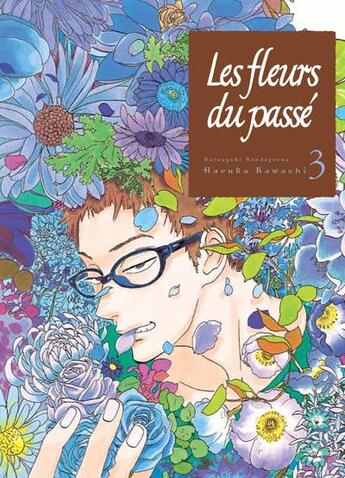 Couverture du livre « Les fleurs du passé Tome 3 » de Haruka Kawachi aux éditions Komikku