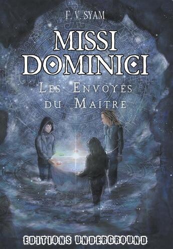 Couverture du livre « Missi Dominici ; les envoyés du maître » de Syam F.V. aux éditions Underground