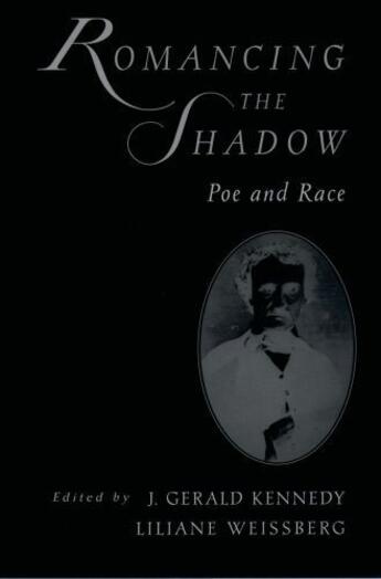 Couverture du livre « Romancing the Shadow: Poe and Race » de J Gerald Kennedy aux éditions Oxford University Press Usa