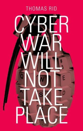 Couverture du livre « Cyber War Will Not Take Place » de Rid Thomas aux éditions Oxford University Press Usa