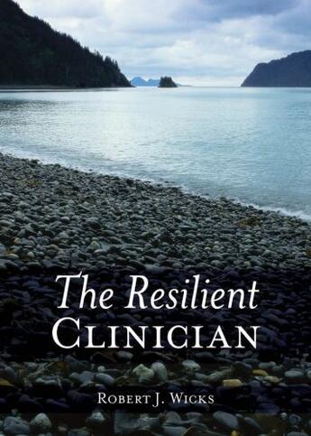 Couverture du livre « The Resilient Clinician » de Wicks Robert J aux éditions Oxford University Press Usa