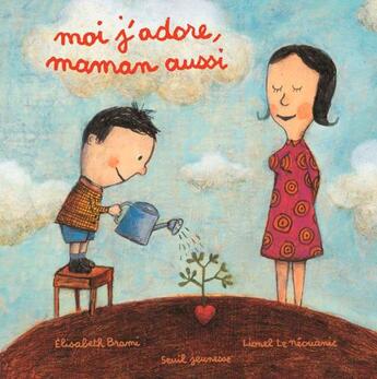 Couverture du livre « Moi j'adore, maman aussi » de Elisabeth Brami et Le Neouanic Lionel aux éditions Seuil Jeunesse