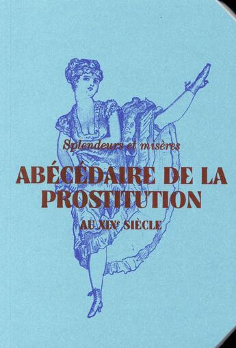 Couverture du livre « Abécédaire de la prostitution au XIX siècle » de  aux éditions Flammarion