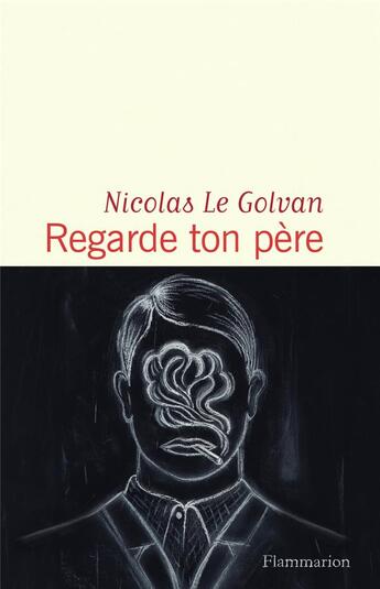 Couverture du livre « Regarde ton pere » de Nicolas Le Golvan aux éditions Flammarion