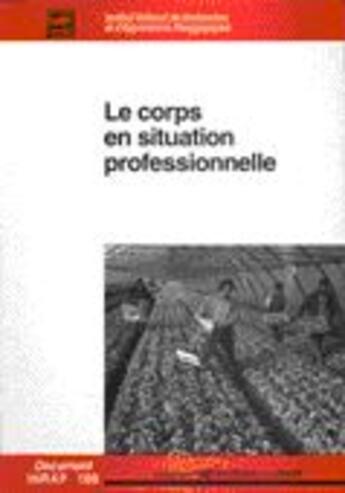 Couverture du livre « Le corps en situation professionnelle » de Jean-Pierre Eugene et Josette-Oberlinkles Peyrillous et Roger Boulard aux éditions Educagri