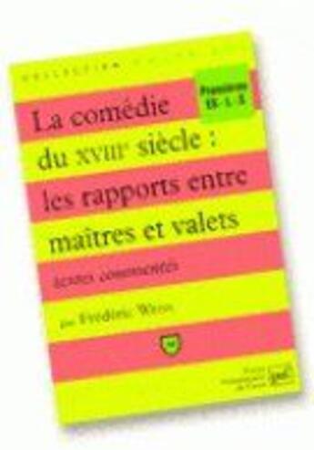 Couverture du livre « La comédie duXVIIe siècle ; les rapports entre maîtres et valets ; textes commentés » de Weiss F aux éditions Belin Education