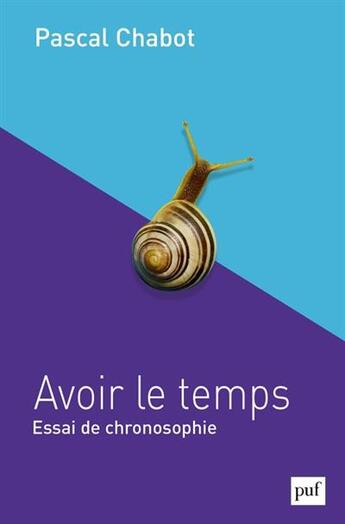 Couverture du livre « Avoir le temps ; essai de chronosophie » de Pascal Chabot aux éditions Puf