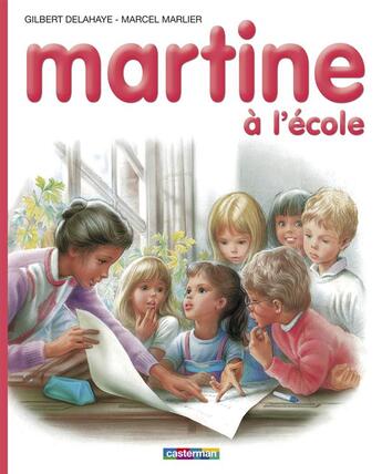 Couverture du livre « Martine t.34 ; Martine à l'école » de Delahaye Gilbert et Marlier Marcel aux éditions Casterman