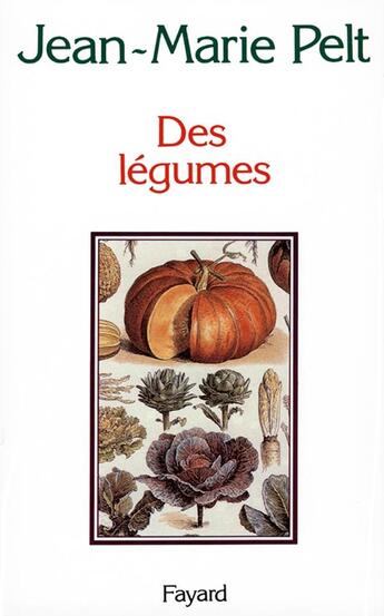 Couverture du livre « Des légumes » de Jean-Marie Pelt aux éditions Fayard