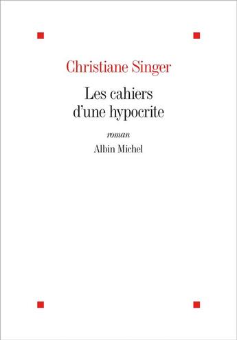 Couverture du livre « Les Cahiers d'une hypocrite (édition 2022) » de Christiane Singer aux éditions Albin Michel