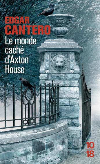 Couverture du livre « Le monde caché d'Axton House » de Edgar Cantero aux éditions 10/18