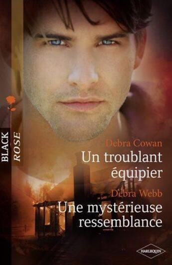 Couverture du livre « Un troublant équipier ; une mystérieuse ressemblance » de Debra Cowan et Debra Webb aux éditions Harlequin