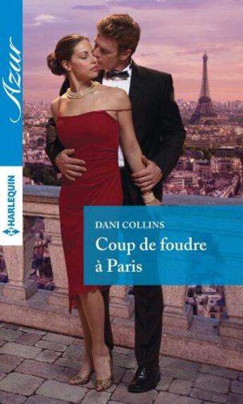 Couverture du livre « Coup de foudre à Paris » de Dani Collins aux éditions Harlequin