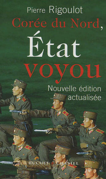 Couverture du livre « Corée du nord, état voyou » de Pierre Rigoulot aux éditions Buchet Chastel
