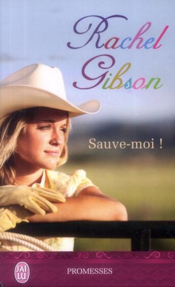 Couverture du livre « Sauve-moi ! » de Rachel Gibson aux éditions J'ai Lu