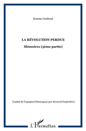 Couverture du livre « La révolution perdue » de Ernesto Cardenal aux éditions L'harmattan