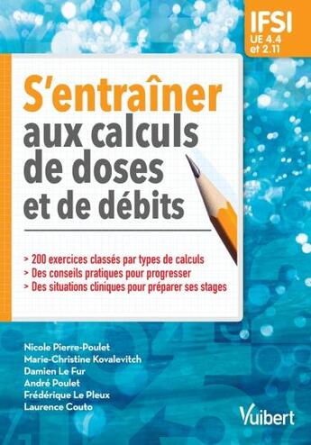 Couverture du livre « IFSI ; s'entraîner aux calculs de doses et de débits ; UE 4.4 et 2.11 » de  aux éditions Vuibert