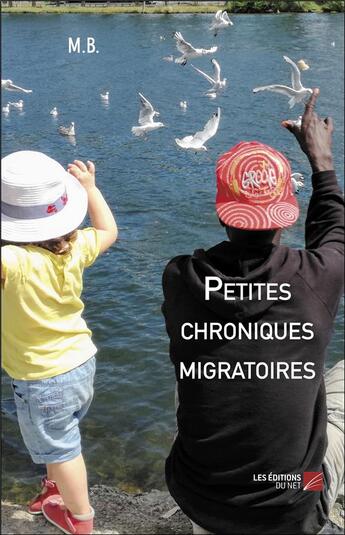 Couverture du livre « Petites chroniques migratoires » de Mb aux éditions Editions Du Net