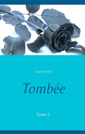 Couverture du livre « Tombée t.2 » de Jean Daniels aux éditions Books On Demand