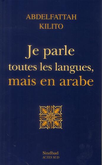 Couverture du livre « Je parle toutes les langues, mais en arabe » de Abdelfattah Kilito aux éditions Sindbad