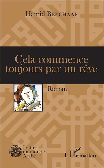 Couverture du livre « Cela commence toujours par un reve » de Hamid Benchaar aux éditions L'harmattan