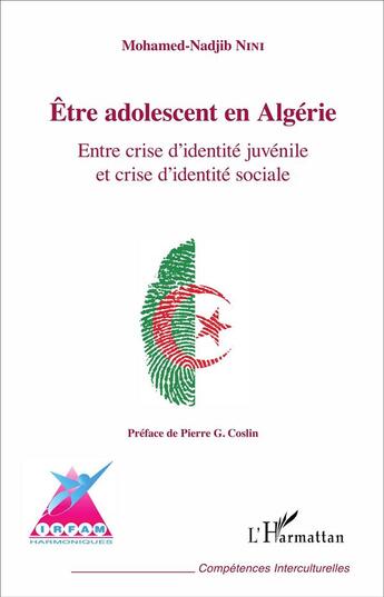 Couverture du livre « Être adolescent en Algérie ; entre crise d'identité juvénile et crise d'identité sociale » de Mohamed Nadjib Nini aux éditions L'harmattan