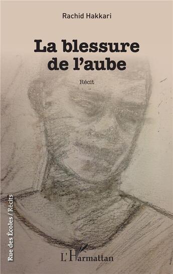 Couverture du livre « La blessure de l'aube » de Rachid Hakkari aux éditions L'harmattan