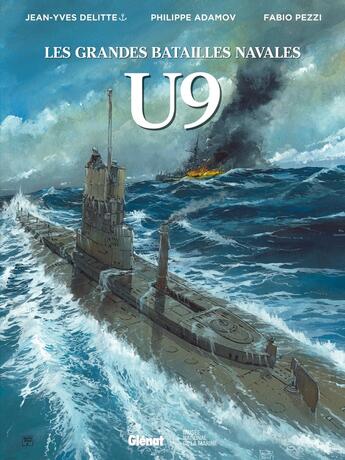 Couverture du livre « U-9 » de Jean-Yves Delitte et Fabio Pezzi et Philippe Adamov aux éditions Glenat