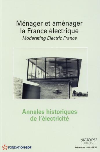 Couverture du livre « Annales historiques de l'électricité t.12 ; ménager et aménager la France électrique » de  aux éditions Edisens