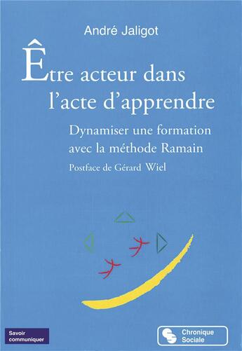 Couverture du livre « Être acteur dans l'acte d'apprendre » de Andre Jaligot aux éditions Chronique Sociale