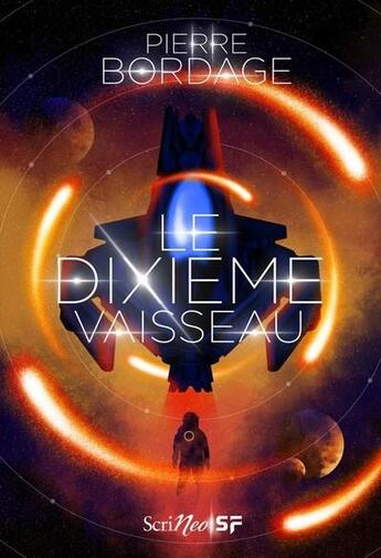 Couverture du livre « Le dixième vaisseau » de Pierre Bordage aux éditions Scrineo