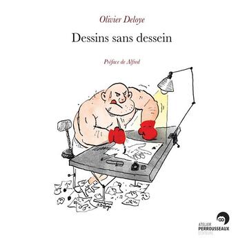 Couverture du livre « Dessins sans dessein » de Olivier Deloye aux éditions Perrousseaux