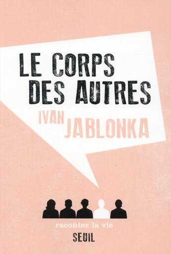 Couverture du livre « Le corps des autres » de Ivan Jablonka aux éditions Raconter La Vie