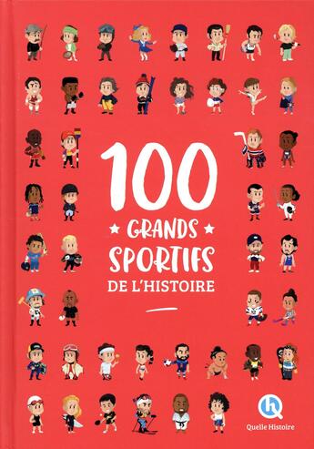 Couverture du livre « 100 grands sportifs de l'histoire » de Patricia Crete aux éditions Quelle Histoire