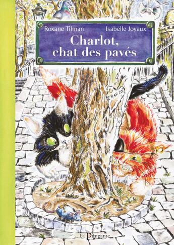 Couverture du livre « Charlot, chat des pavés » de Isabelle Joyaux et Roxane Tilman aux éditions La Pimpante