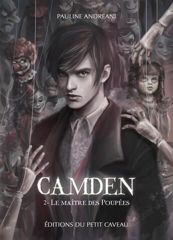 Couverture du livre « Camden Tome 2 : le maître des poupées » de Pauline Andreani aux éditions Les Editions Du Petit Caveau